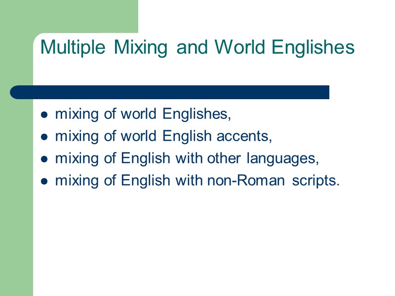 Multiple Mixing and World Englishes  mixing of world Englishes, mixing of world English
